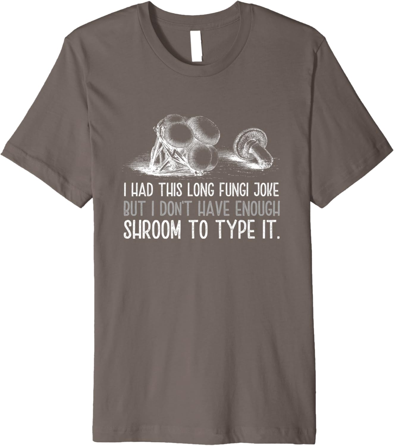 Funny Mushroom Joke Morel Hunting Shroom Fungi Mycology Premium TShirt